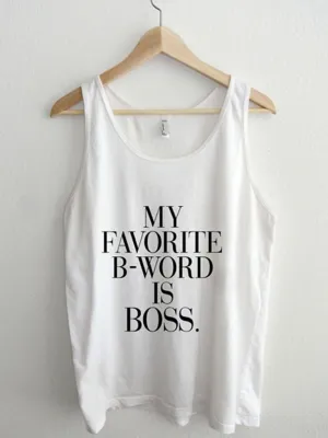 My Favorite B Word Is Boss Unisex Tank Top